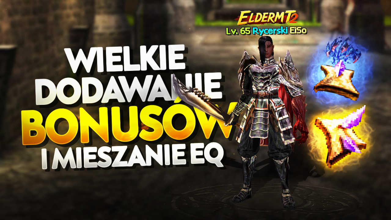 ElderMT2 #5 - 60 Zmianek + 10 Dodań = Kozackie EQ?