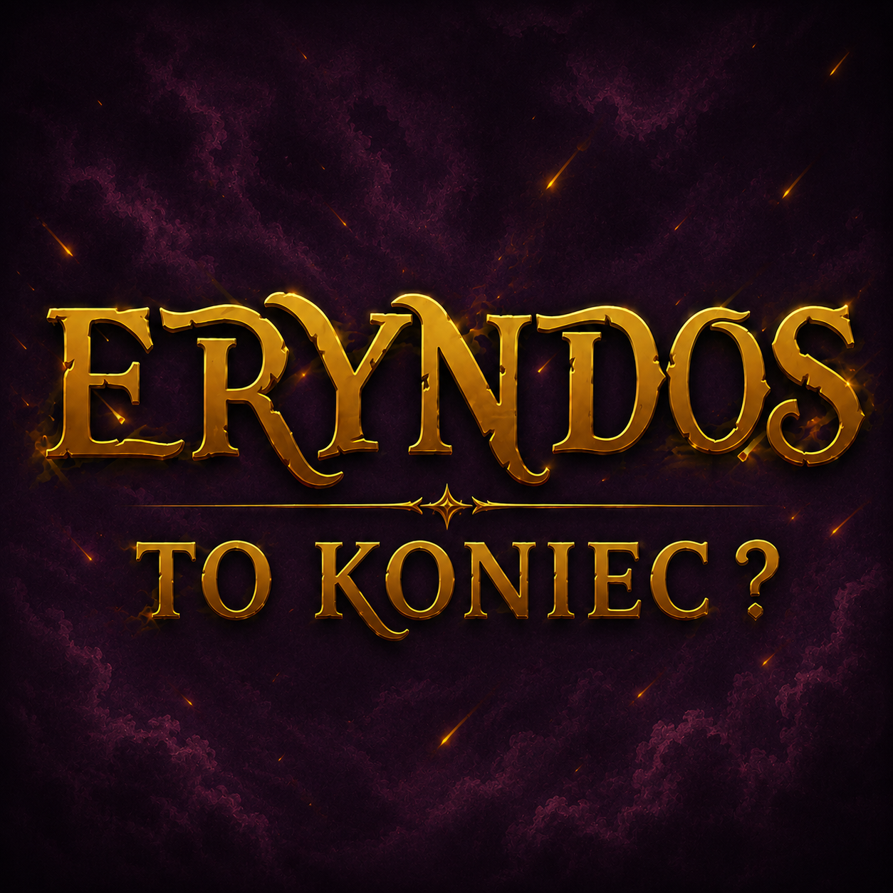 Koniec Eryndosa?