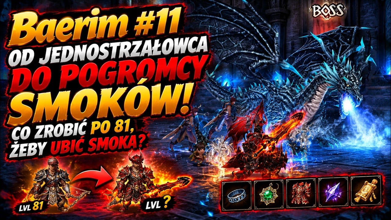 Baerim #11 - OD JEDNOSTRZAŁOWCA DO POGROMCY SMOKÓW! CO ZROBIĆ PO 81, ŻEBY UBIĆ SMOKA?
