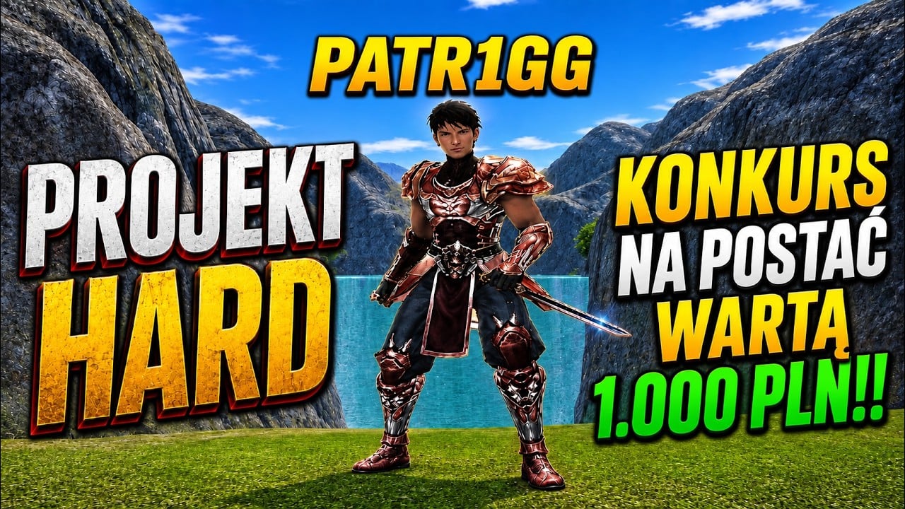 PROJEKT HARD - ROZDAJĘ POSTAĆ DLA WIDZÓW WARTĄ 1.000 PLN!!