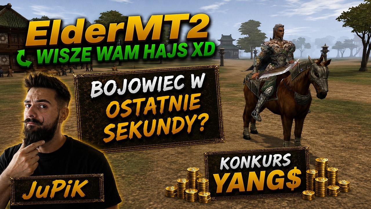 🟢ElderMT2 (05) JuPiK 👉 FMS na 9 l WISZE WAM HAJS XD KONKURS YANG🤑