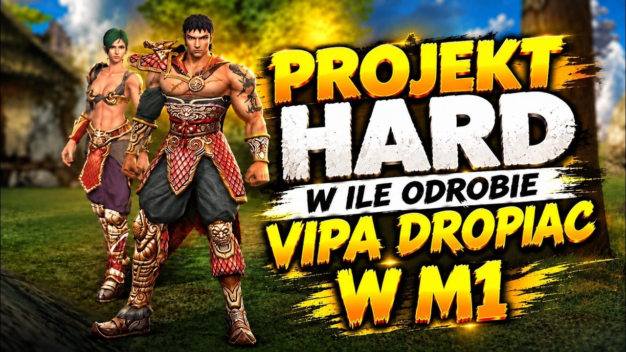 ProjektHard w jakim czasie odrobie Vipa dropiac w m1 KONKURS