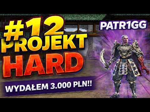 PROJEKT HARD #12 - WYDAŁEM PONAD 3.000 ZŁOTYCH!!!