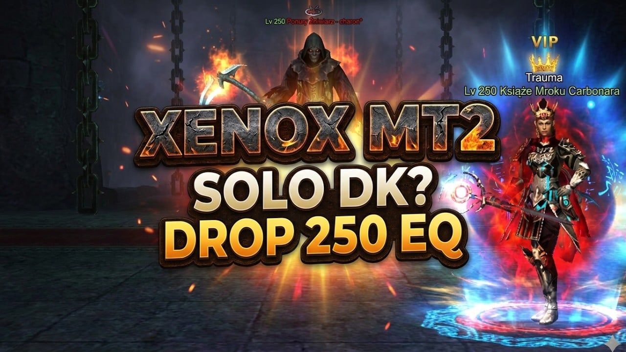 XenoxMT2 [#02] PIERWSZE Próby na DK - EQ 250!?!
