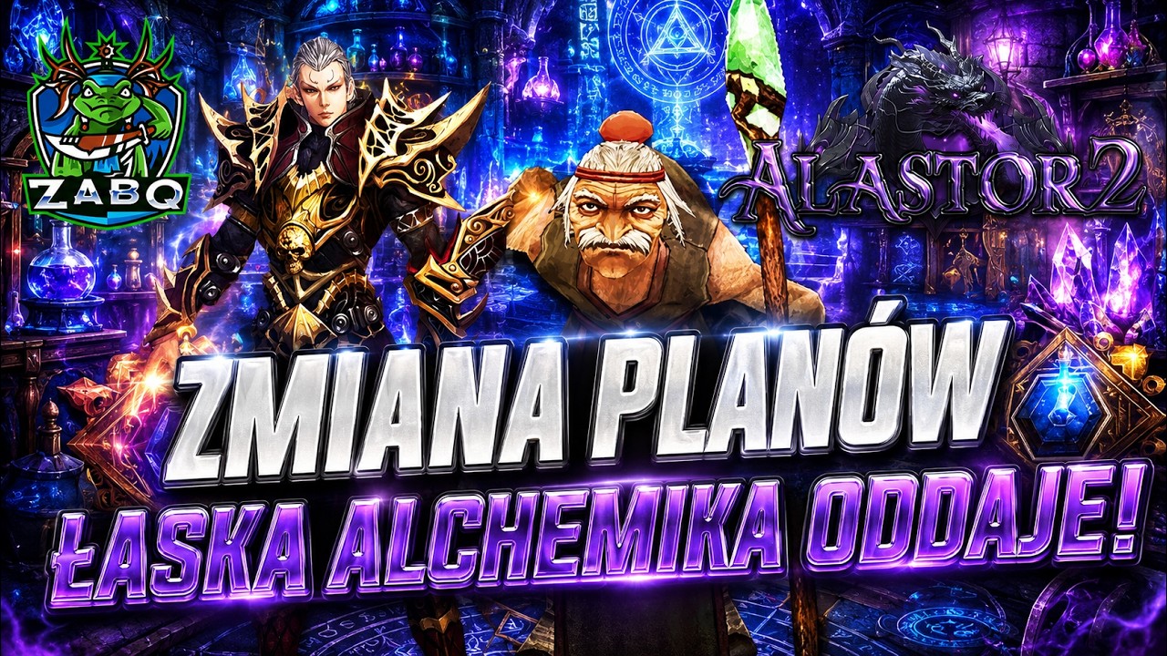 ALASTOR2.PL - ZMIANA PLANÓW! MEGA SZCZĘŚCIE! ŁASKA ALCHEMIKA ODDAJE!