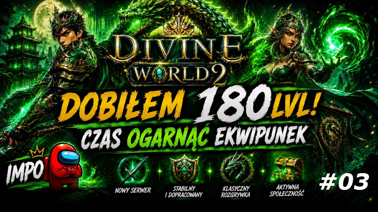 DivineWorld2 - Dobiłem 180lvl! Ogarnianie ekwipunku czas zacząć! [#03] KONKURS