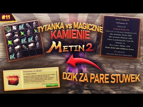 Metin2.pl Bałtyk #11 - KOLEJNE PRÓBY TYTANKI/ DZIK W ISie/ BEREK G [REUPLOAD]