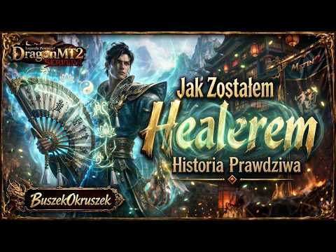 DragonMT2 Jak Zostałem Healerem[BuszekOkruszek]