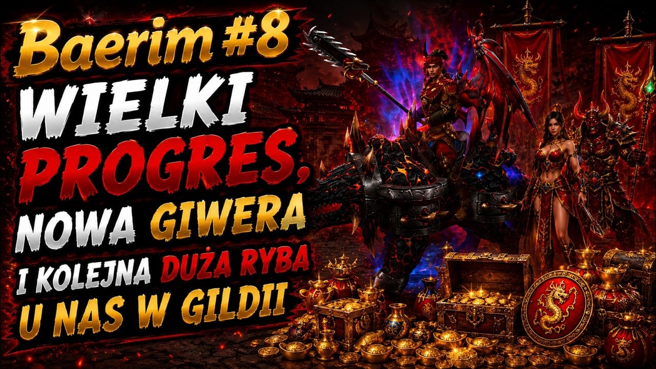 Baerim #8 - WIELKI PROGRES, NOWA GIWERA I KOLEJNA GRUBA RYBA U NAS W GILDII