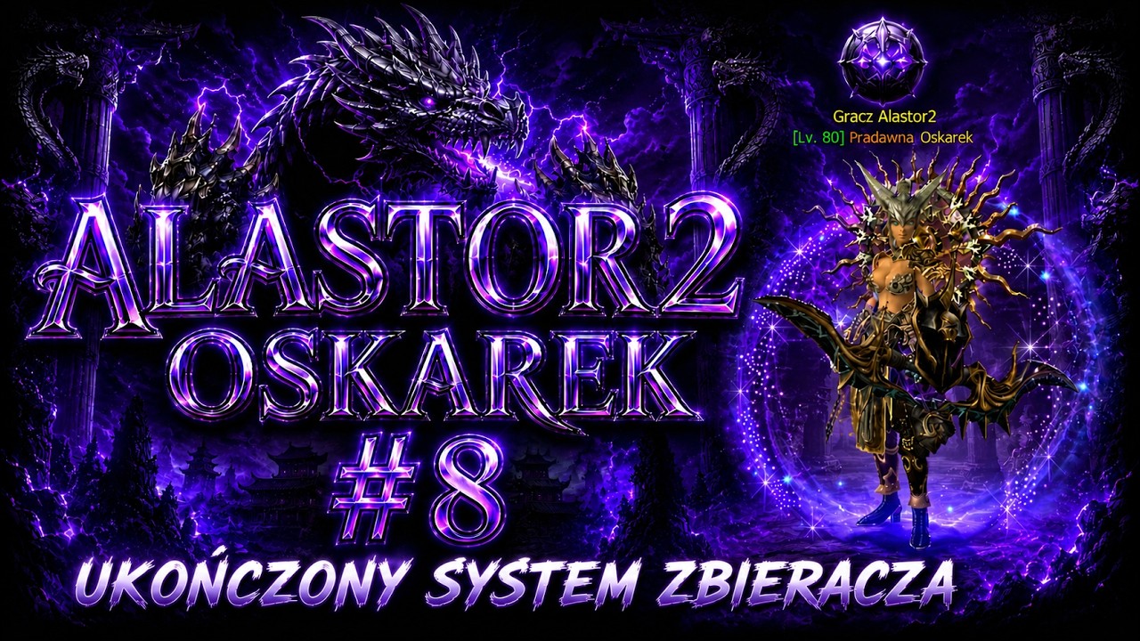 Alastor2 #8 - Skończony system zbieracza, zaczynamy peta!