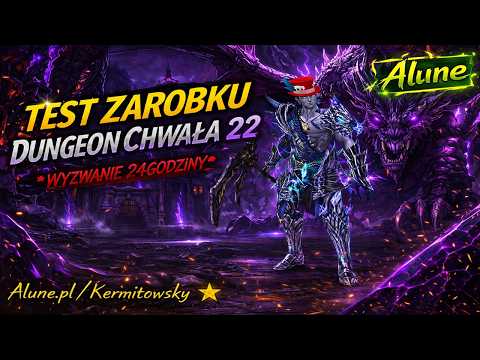 Alune.pl | 24 godziny Vs zarobek Dungeon chwała 22 (Kermitowsky Odc. 147)