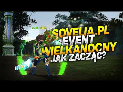 SOVELIA.PL - NOWA SERIA! JAK ZACZĄĆ GRĘ OD 0 NA EVENCIE WIELKANOCNYM? TUTAJ ZAROBEK JEST WSZĘDZIE!