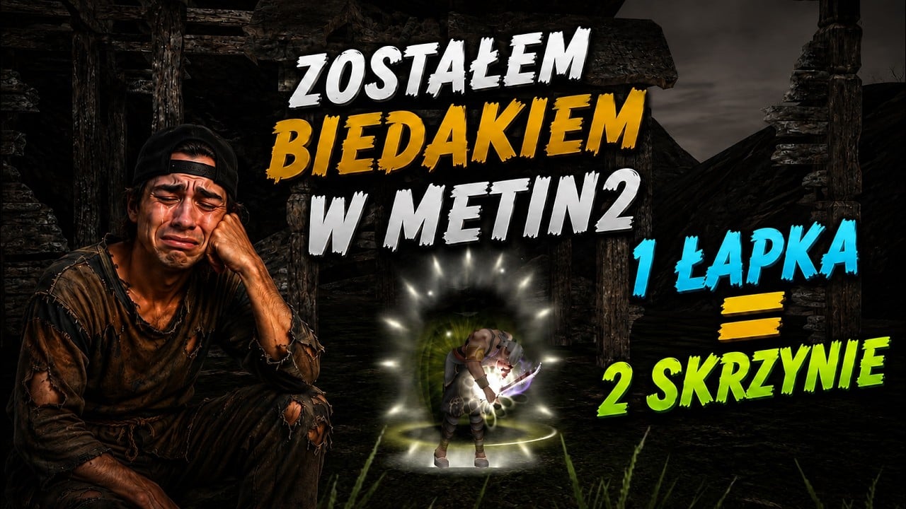 BAERIM.PL - JAK ZOSTAĆ BIEDAKIEM W METINIE l 1 ŁAPKA = 2 SKRZYNIE