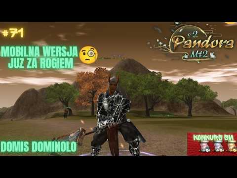 PandoraMT2#72 Aplikacja mobilna juz za rogiem! 🤓 +KonkursSM 🤑🤑DomisDominolo pandoramt2 s2