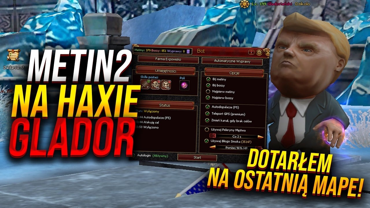 METIN2 NA HAXIE [GLADOR] - DOTARŁEM DO OSTATNIEJ MAPY NA BOCIE!