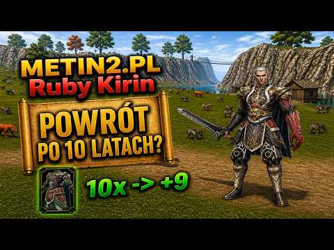 ✔️METIN2.PL [RUBY] Kirin - POWRÓT PO 10 LATACH😱