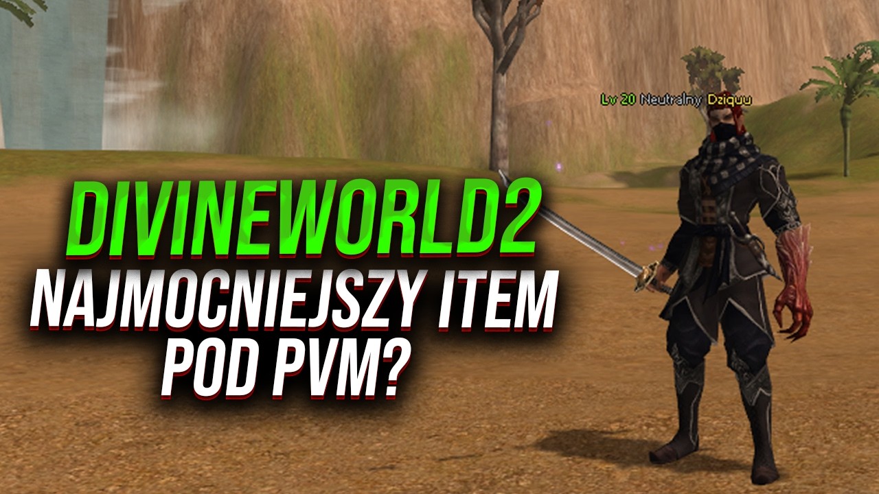 DivineWorld2 [#02] - JEDEN Z NAJMOCNIEJSZYCH ITEMÓW POD PVM?!