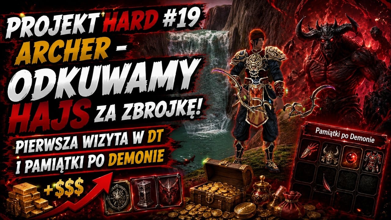 PROJEKT HARD #19 | ARCHER - CZAS ODKUĆ HAJS ZA ZBROJKĘ! PIERWSZA WIZYTA DT. ZBIERAMY $$$ NA ŁUK 55