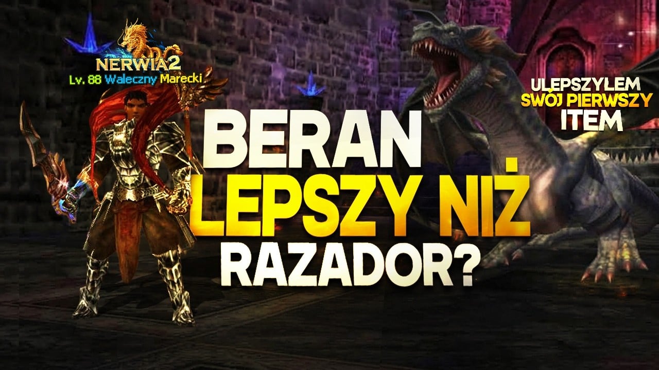Nerwia2 - Ulepszyłem swój pierwszy item, czy było warto? Beran lepszy niż Razador?!