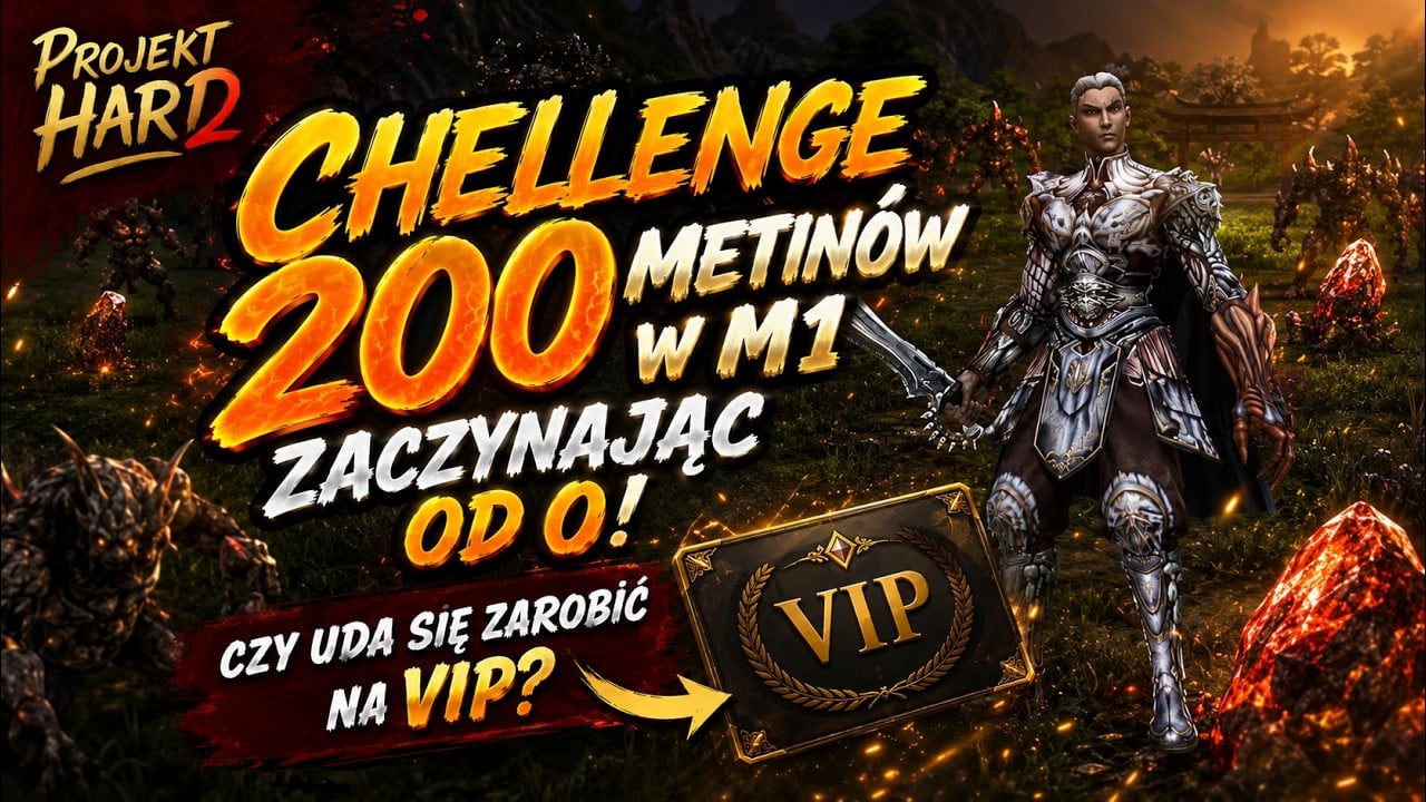 Projekt Hard - Rozpoczynamy GRĘ! 200 metinów i VIP bez wydawania PLN?