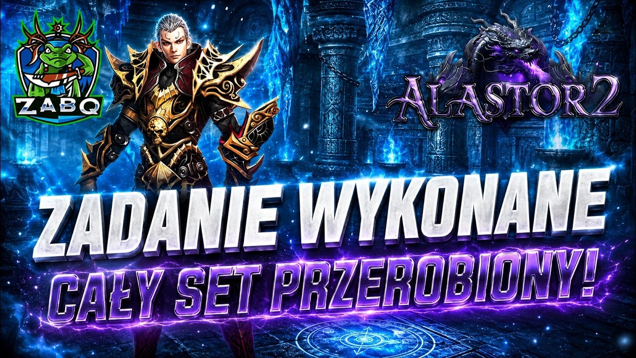 ALASTOR2.PL - ZADANIE WYKONANE! CAŁY SET PRZEROBIONY! PASYWKI ZROBIONE!