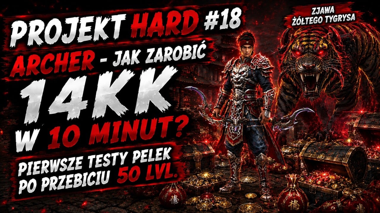 PROJEKT HARD #18 | ARCHER - JAK ZAROBIĆ 14KK W 10 MINUT? PIERWSZE TESTY PELEK PO PRZEBICIU 50 LVL