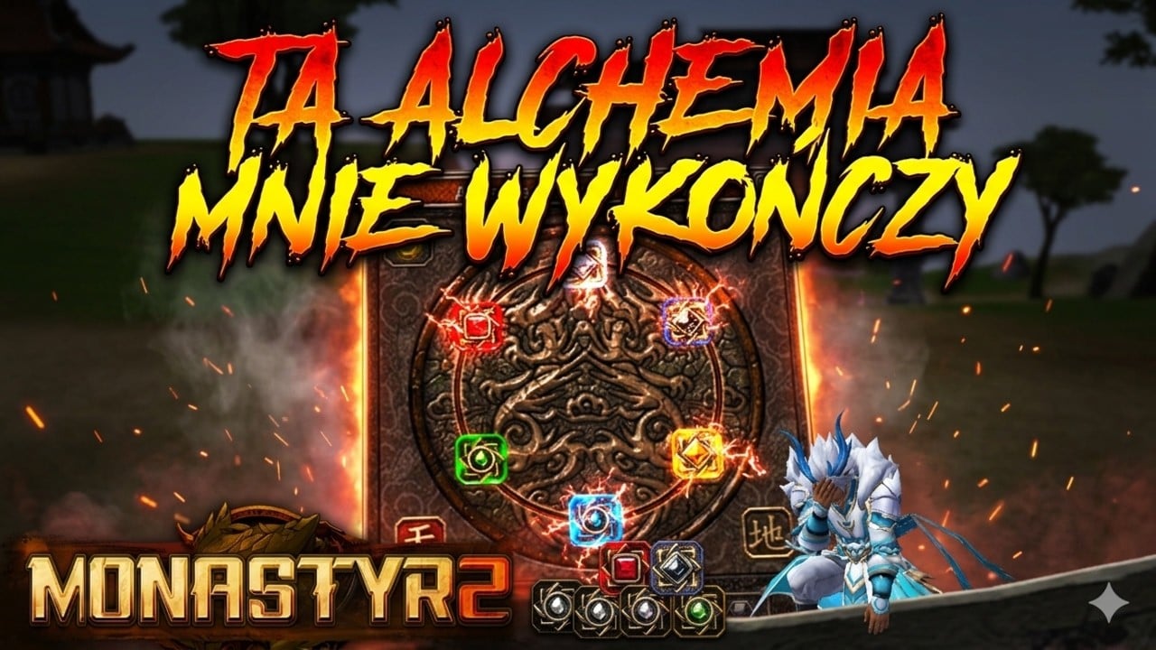 Monastyr2 TA ALCHEMIA TO JEST JAKAŚ PATOLOGIA...