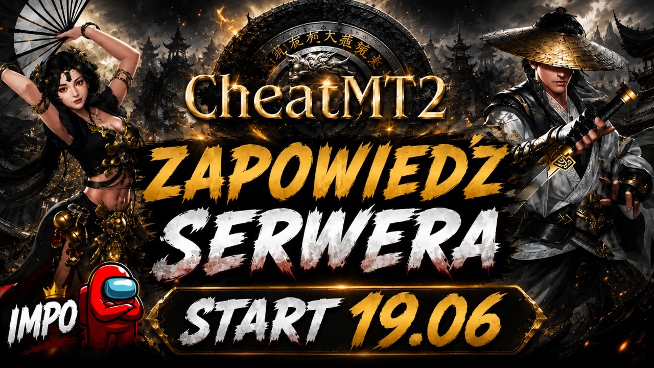 CheatMT2 - Ruszamy z legalną serią METINA NA MODACH! Start 19.06! [ZAPOWIEDŹ] KONKURS