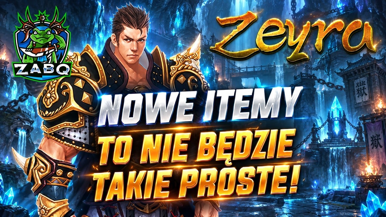 ZEYRA - TO NIE BĘDZIE TAKIE PROSTE! NOWE ITEMY! #03