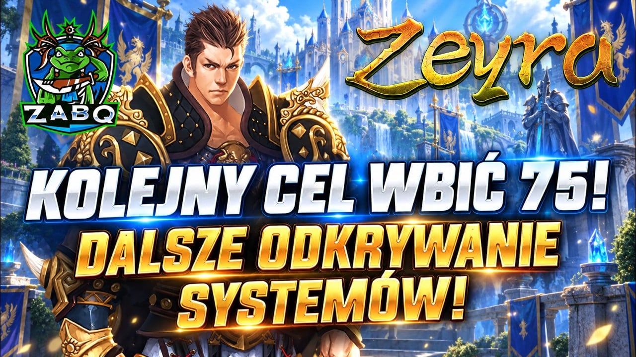 ZEYRA - KOLEJNY CEL WBIĆ 75! DALSZE ODKRYWANIE SYSTEMÓW! #02