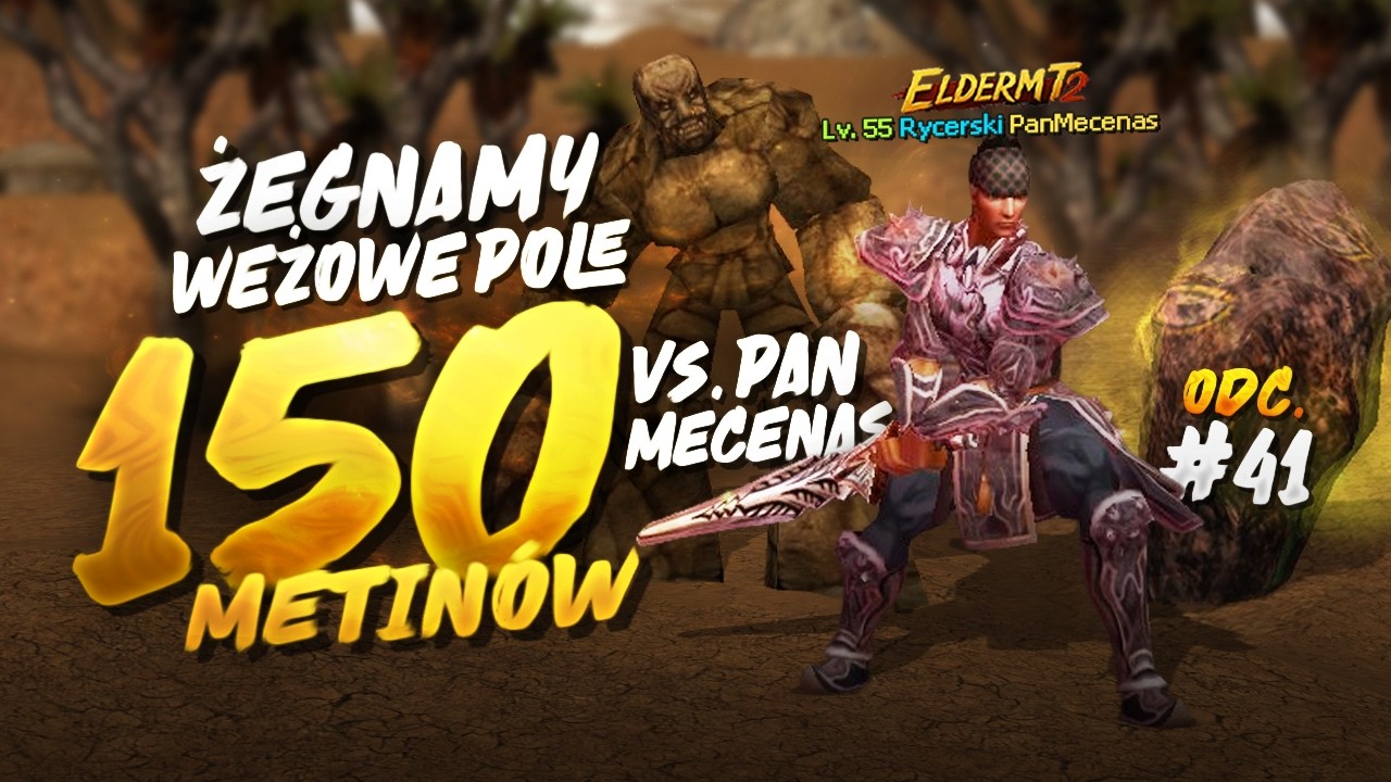 Metin2 | Wężowe Pole vs 55 Lv! Droga do Hwang #41 [ElderMT2]