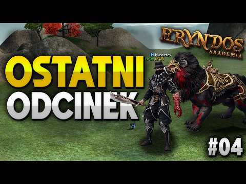 Eryndos Akademia [4] OSTATNI ODCINEK DLA WIDZA