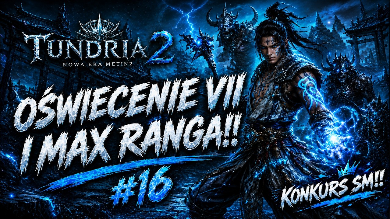 Tundria2.pl [#16] OŚWIECENIE VII I MAX RANGA!! *KONKURS SM!*
